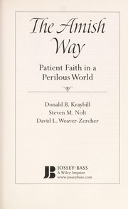 Cover of: The Amish way: patient faith in a perilous world