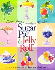 Cover of: Sugar Pie and Jelly Roll: Sweets From A Southern Kitchen