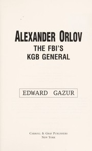 Cover of: Alexander Orlov: the FBI's KGB General