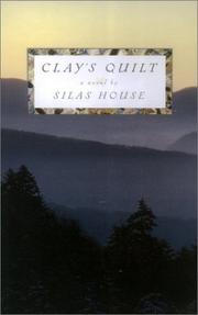 Clay's quilt by Silas House