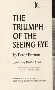 The triumph of the Seeing Eye by Peter Putnam