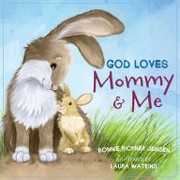 God Loves Mommy & Me by Bonnie Rickner Jensen
