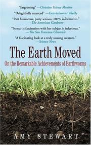 Cover of: The Earth Moved: On the Remarkable Achievements of Earthworms