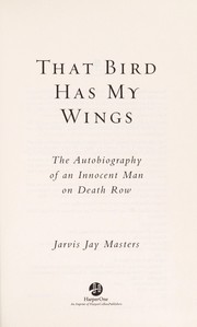 Cover of: That bird has my wings by Jarvis Jay Masters