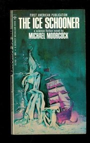 Cover of: The ice schooner by Michael Moorcock