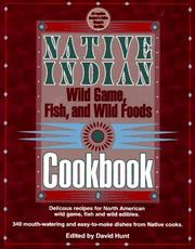 Cover of: Native Indian Wild Game, Fish, and Wild Foods Cookbook | Lovesick Lake Native Women