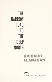 Cover of: The narrow road to the deep north by Richard Flanagan