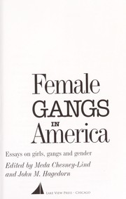 Female gangs in America by Meda Chesney-Lind, John Hagedorn
