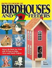 Cover of: How-to Book of Birdhouses and Feeders: Attract the Birds You Want with 30 Easy-to-Make, Clever and Sturdy Projects