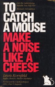 Cover of: To catch a mouse, make a noise like a cheese by Lewis F. Kornfeld