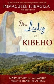 Cover of: Our Lady of Kibeho: Mary Speaks to the World from the Heart of Africa