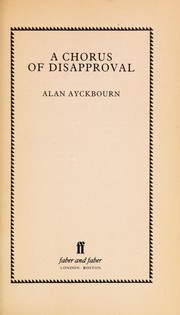 Cover of: A chorus of disapproval: [a play]