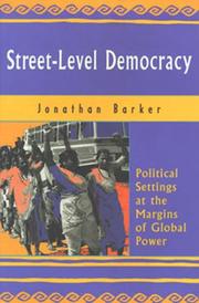 Street-level democracy by Barker, Jonathan, Jonathan Barker, Anne-Marie Cwikowski, Christie Gombay, Katherine Isbester, Kole Shettima, Aparna Sundar