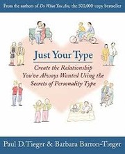 Just Your Type by Paul D. Tieger, Barbara Barron-Tieger
