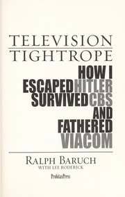 Cover of: Television tightrope : how I escaped Hitler, survived CBS, and fathered Viacom
