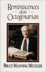 Cover of: Reminiscences of an octogenarian by Bruce Manning Metzger