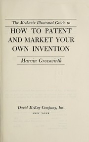 Cover of: The Mechanix illustrated guide to how to patent and market your own invention