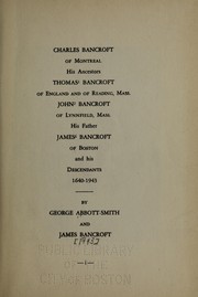 Cover of: Charles Bancroft of Montreal, his ancestors Thomas Bancroft ... and his descendants, 1640-1943