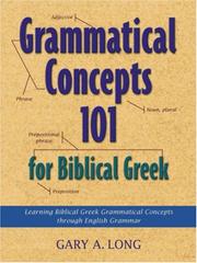 Cover of: Grammatical Concepts 101 for Biblical Greek: Learning Biblical Greek Grammatical Concepts Through English Grammar