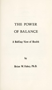 Cover of: The power of balance : a rolfing view of health