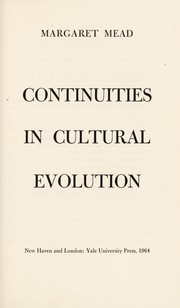 Cover of: Continuities in cultural evolution. by Margaret Mead
