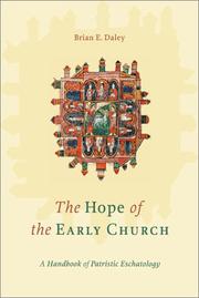 Cover of: The Hope of the Early Church: A Handbook of Patristic Eschatology
