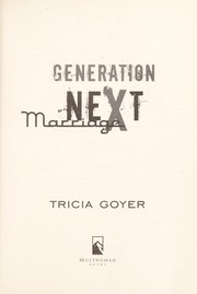 Cover of: Generation neXt marriage by Tricia Goyer