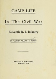 Cover of: Camp life in the Civil war, Eleventh R. I. Infantry