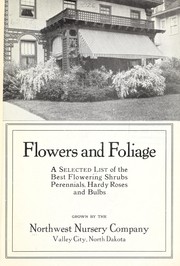 Cover of: Flowers and foliage: a selected list of the best flowering shrubs, perennials, hardy roses and bulbs grown at