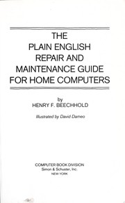 Cover of: The plain English repair and maintenance guide for home computers