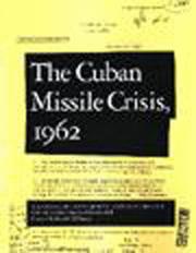 Cover of: The Cuban missile crisis, 1962: a National Security Archive documents reader