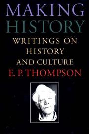 Making history by E. P. Thompson