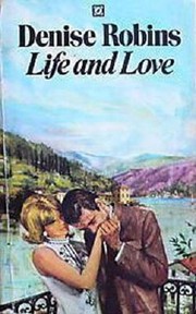 Life and Love by Denise Robins