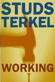 Working : people talk about what they do all day and how they feel about what they do