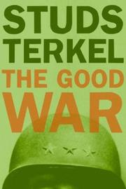 Cover of: The good war: an oral history of World War Two