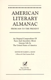 Cover of: American literary almanac: from 1608 to the present : an original compendium of facts and anecdotes about literary life in the United States of America