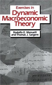Exercises in dynamic macroeconomic theory by Rodolfo E. Manuelli