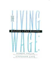 Cover of: The living wage: building a fair economy