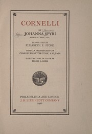 Cover of: Cornelli by by Johanna Spyri ... tr. by Elisabeth P. Stork, with an introduction by Charles Wharton Stork ... illustrations in color by Maria L. Kirk.