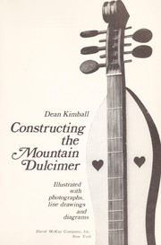 Constructing the mountain dulcimer by Dean Kimball