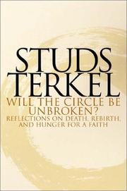 Cover of: Will the Circle Be Unbroken? Reflections on Death, Rebirth, and Hunger for a Faith