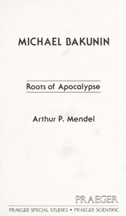 Cover of: Michael Bakunin : roots of apocalypse
