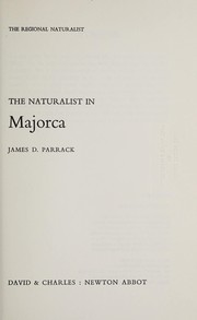 The naturalist in Majorca by James D. Parrack