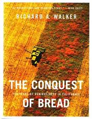 The conquest of bread : 150 years of agribusiness in California