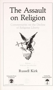 Cover of: The Assault on religion : commentaries on the decline of religious liberty