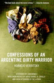 Confessions of an Argentine Dirty Warrior by Horacio Verbitsky, Juan Mendez, Gabriel Cavallo, Esther Allen