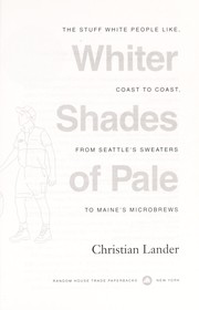 Cover of: Whiter shades of pale [electronic resource] : the stuff white people like, coast to coast, from Seattle's sweaters to Maine's microbrews by 