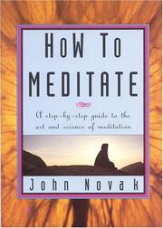 Cover of: How to meditate: a step-by-step guide to the art and science of meditation