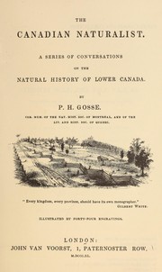 Cover of: The Canadian naturalist: a series of conversations on the natural history of Lower Canada.
