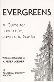 Cover of: Evergreens, a guide for landscape, lawn, and garden by H. Peter Loewer